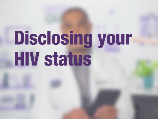 Video thumbnail of doctor with text overlay reading "Disclosing your HIV status"