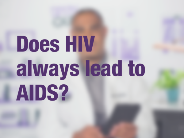 Graphic with text "Does HIV always lead to AIDS?" with doctor in background
